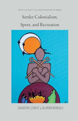 Settler Colonialism, Sport, and Recreation - Paperback