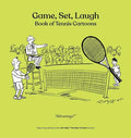 Game, Set, Laugh: Book of Tennis Cartoons - Hardcover