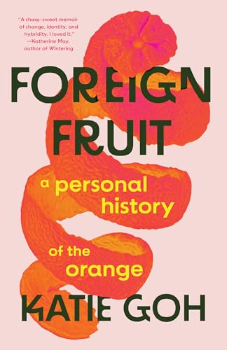 Foreign Fruit: A Personal History of the Orange - Hardcover