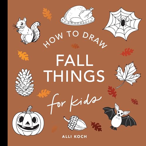 Fall Things: How to Draw Books for Kids with Pumpkins, Scarecrows, Turkeys and More - Paperback