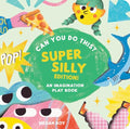 Can You Do This? (Super Silly): Movement for Energetic Kids - Hardcover