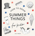 Summer Things: How to Draw Books for Kids Featuring Beach Fun, Summer Camp, Picnics, and More - Paperback