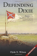 Defending Dixie: Essays in Southern History and Culture - Hardcover
