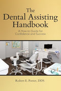 The Dental Assisting Handbook: A How-to Guide for Confidence and Success - Paperback