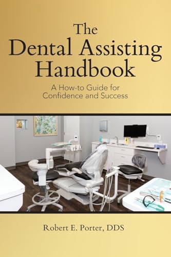 The Dental Assisting Handbook: A How-to Guide for Confidence and Success - Paperback