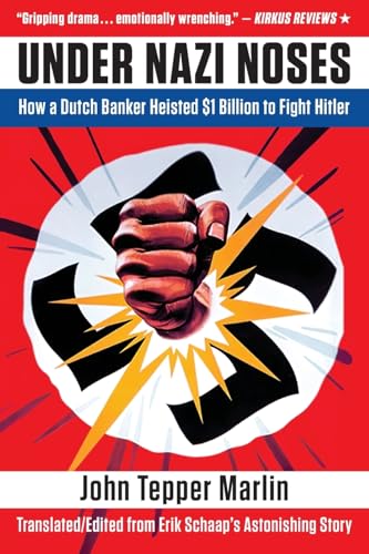 Under Nazi Noses: How a Dutch Banker Heisted $1 Billion to Fight Hitler - Paperback