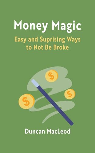 Money Magic: Easy and Surprising Ways to Not Be Broke - Paperback