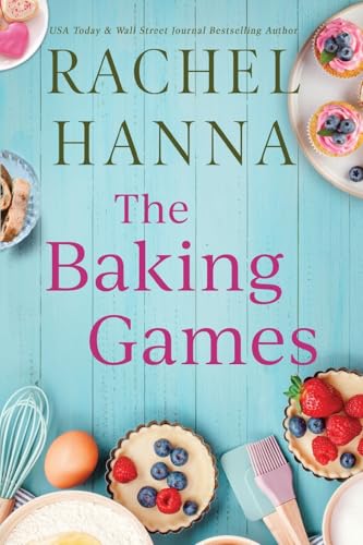 The Baking Games: A Grumpy Sunshine Romantic Comedy - Paperback
