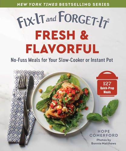 Fix-It and Forget-It Fresh & Flavorful: No-Fuss Meals for Your Slow-Cooker or Instant Pot - Paperback