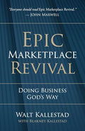 Epic Marketplace Revival: Doing Business God's Way - Paperback