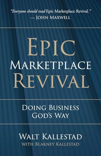 Epic Marketplace Revival: Doing Business God's Way - Paperback