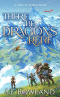There Be Dragons Here: A Cozy Fantasy Adventure - Paperback