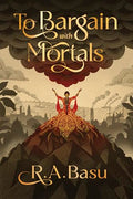 To Bargain with Mortals - Paperback