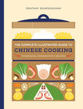 The Complete Illustrated Guide to Chinese Cooking: Techniques, Ingredients & Recipes - Hardcover
