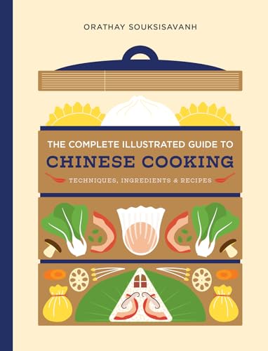 The Complete Illustrated Guide to Chinese Cooking: Techniques, Ingredients & Recipes - Hardcover