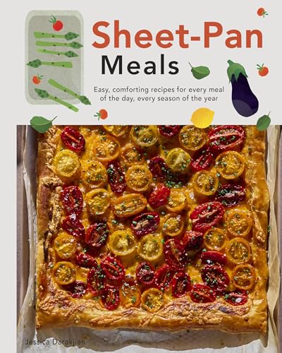 Sheet-Pan Meals: Easy, Comforting Recipes for Every Meal of the Day, Every Season of the Year - Hardcover