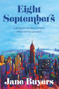 Eight Septembers: A Woman on Wall Street From 9/11 to Lehman - Paperback