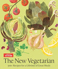 The New Vegetarian: 500+ Recipes for a Lifetime of Great Meals - Hardcover