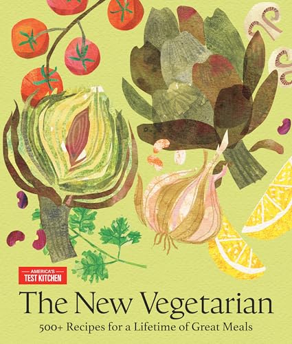 The New Vegetarian: 500+ Recipes for a Lifetime of Great Meals - Hardcover