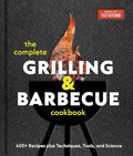 The Complete Grilling and Barbecue Cookbook: 400+ Recipes Plus Techniques, Tools, and Science - Hardcover