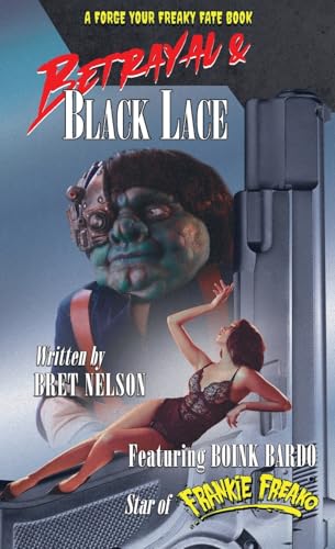 Betrayal and Black Lace: A Forge Your Freaky Fate Book - Mass Market Paperbound