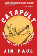 Catapult: Harry and I Build a Siege Weapon - Paperback