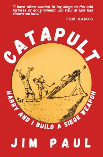 Catapult: Harry and I Build a Siege Weapon - Paperback