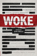 Woke: A Critique of Social Justice Ideology - Paperback