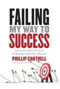 Failing My Way to Success: Lessons from Forty-Two Years of Winning (and Losing) in Business - Hardcover