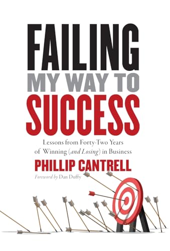 Failing My Way to Success: Lessons from Forty-Two Years of Winning (and Losing) in Business - Hardcover