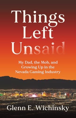 Things Left Unsaid: My Dad, the Mob, and Growing Up in the Nevada Gaming Industry - Paperback