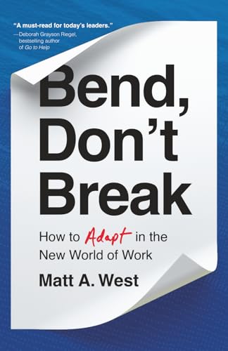 Bend, Don't Break: How to Adapt in the New World of Work - Paperback