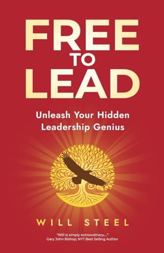 Free To Lead: Unleash Your Hidden Leadership Genius - Paperback