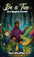 Be a Tree in a Magical Forest - Hardcover