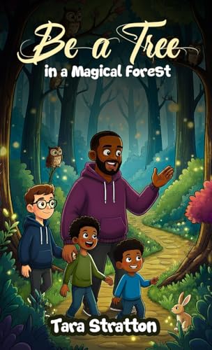 Be a Tree in a Magical Forest - Hardcover