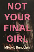 Not Your Final Girl - Paperback