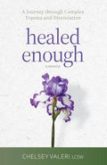 Healed Enough: A Journey through Complex Trauma and Dissociation - Paperback