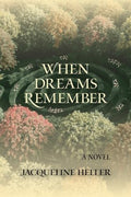 When Dreams Remember: A Novel: A Novel - Paperback