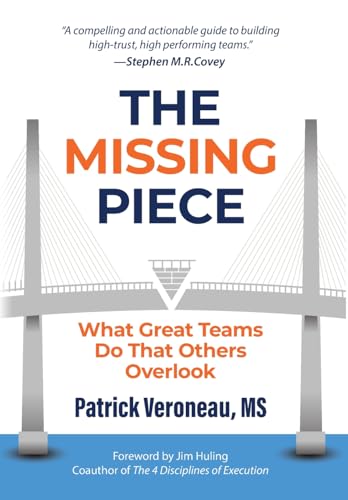 The Missing Piece: What Great Teams Do That Others Overlook - Hardcover