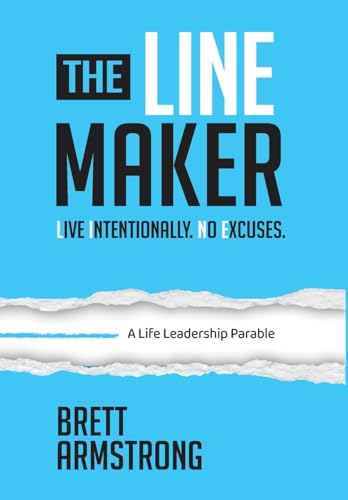 The Line Maker: Live Intentionally. No Excuses. - Hardcover