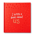 I Wrote a Book about Us - Hardcover