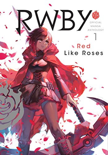 Rwby: Official Manga Anthology, Vol. 1: Red Like Roses - Paperback