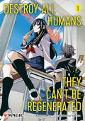 Destroy All Humans. They Can't Be Regenerated. a Magic: The Gathering Manga, Vol. 1 - Paperback