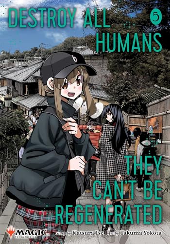 Destroy All Humans. They Can't Be Regenerated. a Magic: The Gathering Manga, Vol. 5: Limited Edition Magic: The Gathering Card Included in First Print - Paperback