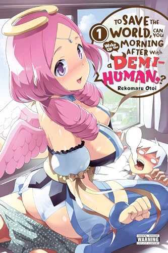 To Save the World, Can You Wake Up the Morning After with a Demi-Human?, Vol. 1: Volume 1 - Paperback