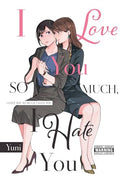 I Love You So Much, I Hate You - Paperback