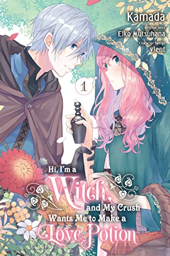 Hi, I'm a Witch, and My Crush Wants Me to Make a Love Potion, Vol. 1 - Paperback