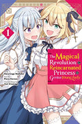 The Magical Revolution of the Reincarnated Princess and the Genius Young Lady, Vol. 1 (Manga) - Paperback