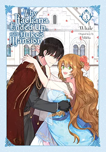 Why Raeliana Ended Up at the Duke's Mansion, Vol. 3: Volume 3 - Paperback