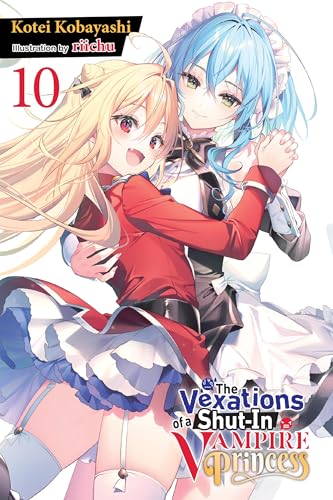 The Vexations of a Shut-In Vampire Princess, Vol. 10 (Light Novel) - Paperback